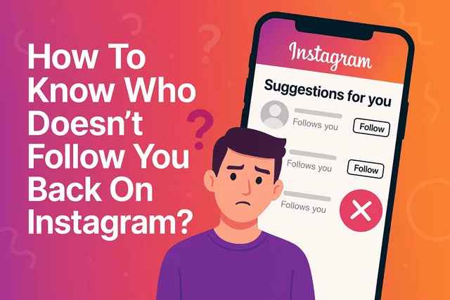 How to See Who Doesn’t Follow You Back on Instagram How to See Who Doesn't Follow You Back on Instagram